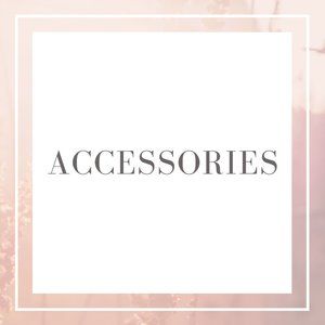 • ACCESSORIES •